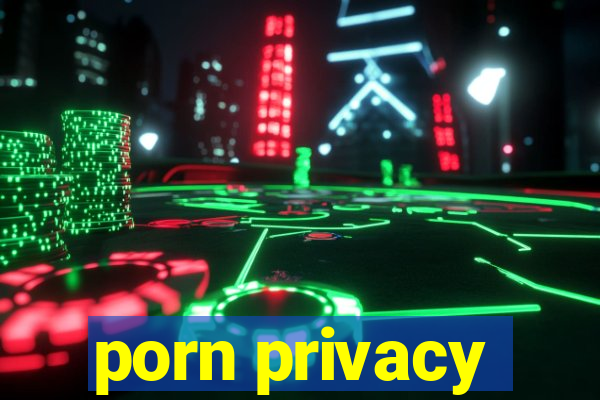 porn privacy